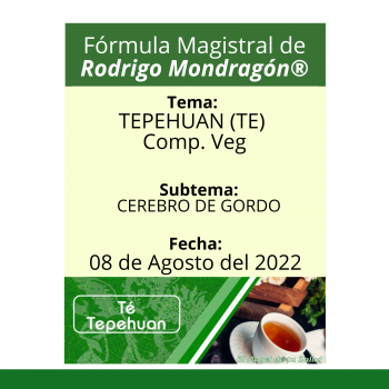 Fórmula del día 08 de Agosto del 2022 TÉ TEPEHUAN / CEREBRO DE GORDO