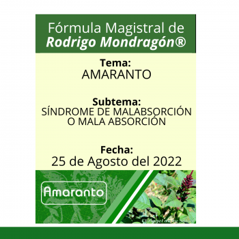 Fórmula el día 25 de Agosto del 2022 AMARANTO / SÍNDROME DE MALABSORCIÓN O MALA ABSO