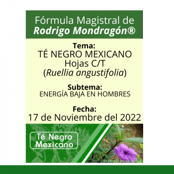 Fórmula del día 17 de Noviembre del 2022 TÉ NEGRO MEXICANO / ENERGÍA BAJA EN HOMBRES