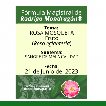 Fórmula del día 21 de Junio del 2023 ROSA MOSQUETA/SANGRE DE MALA CALIDAD
