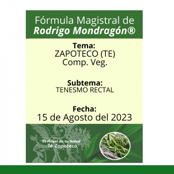 Fórmula del día 15 de Agosto del 2023 TÉ ZAPOTECO / TENESMO RECTAL