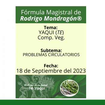 Fórmula del día 18 de Septiembre del 2023 TÉ YAQUI / PROBLEMAS CIRCULATORIOS