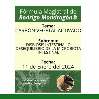 Fórmula del día 11 de Enero del 2024 CARBÓN VEGETAL ACTIVADO / DISBIOSIS INTESTINAL O DESEQUILIBRIO DE LA MICROBIOTA INTESTINAL