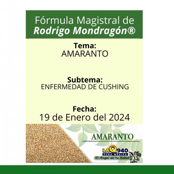 Fórmula del día 19 de Enero del 2024 AMARANTO / ENFERMEDAD DE CUSHING