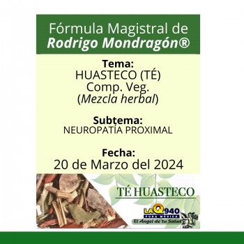 Fórmula del día 20 de Marzo del 2024 TÉ HUASTECO / NEUROPATÍA PROXIMAL
