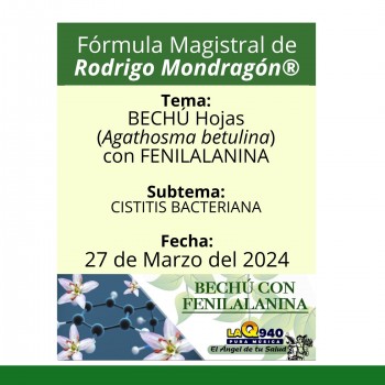 Fórmula del día 27 de Marzo del 2024 BECHÚ CON FENILALANINA / CISTITIS BACTERIANA