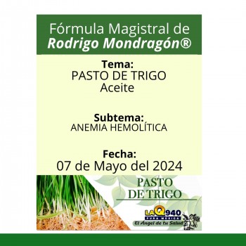 Fórmula del día 07 de Mayo del 2024 PASTO DE TRIGO / ANEMIA HEMOLÍTICA