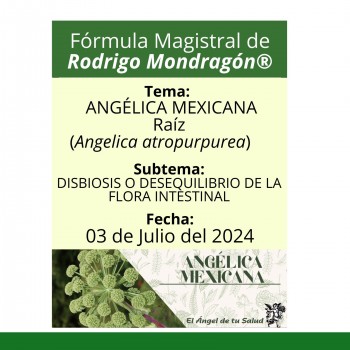 Fórmula del día 03 de Julio del 2024 ANGÉLICA MEXICANA/DISBIOSIS O DESEQUILIBRIO DE LA FLORA INTESTINAL