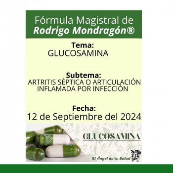 Fórmula del día 12 de Septiembre del 2024 GLUCOSAMINA/ARTRITIS SÉPTICA O ARTICULACIÓN INFLAMADA POR INFECCIÓN