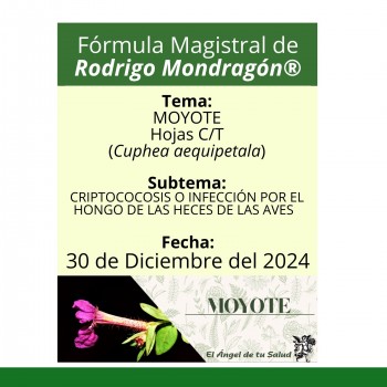 Fórmula del día 30 de Diciembre del 2024 MOYOTE/CRIPTOCOCOSIS O INFECCIÓN POR EL HONGO DE LAS HECES DE LAS AVES