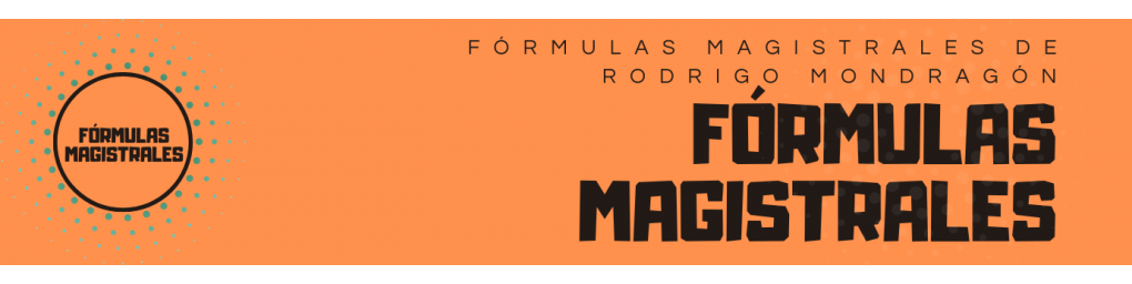 Fórmulas magistrales de Rodrigo Mondragón